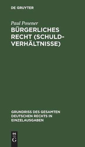 Bürgerliches Recht (Schuldverhältnisse): Bd. 2 de Paul Posener