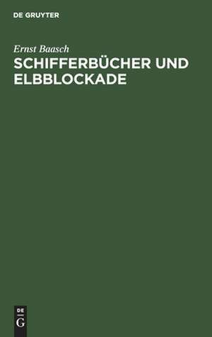 Schifferbücher und ElbSockade: eine Antwort an Rich Ehrenberg de Ernst Baasch