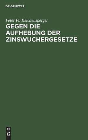 Gegen die Aufhebung der Zinswuchergesetze de Peter Franz Reichensperger