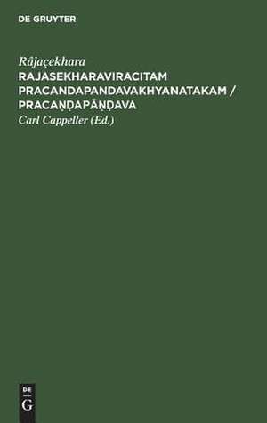 Rajasekharaviracitam Pracandapandavakhyanatakam: ein Drama des Râjaçekhara de Râjaçekhara