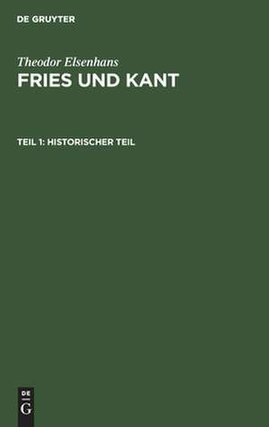 Fries und Kant: ein Beitrag zur Geschichte und zur systematischen Grundlegung der Erkenntnistheorie de Theodor Elsenhans