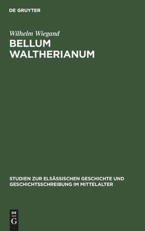 Bellum waltherianum de Wilhelm Wiegand