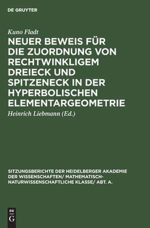 Neuer Beweis für die Zuordnung von rechtwinkligem Dreieck und Spitzeneck in der hyperbolischen Elementargeometrie de Kuno Fladt