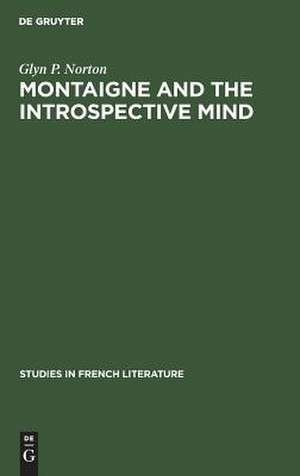 Montaigne and the introspective mind de Glyn P. Norton