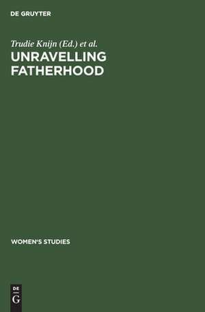 Unravelling fatherhood: aus: Women's studies, 1 de Trudie Knijn