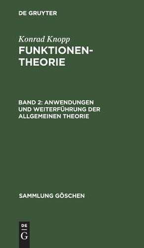 Anwendungen und Weiterführung der allgemeinen Theorie: aus: Funktionentheorie, 2 de Konrad Knopp