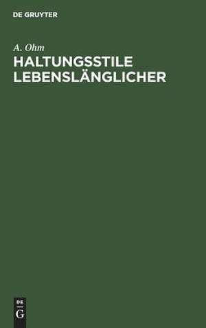 Haltungsstile Lebenslänglicher: Kriminologische Untersuchungen im Zuchthaus de August Ohm