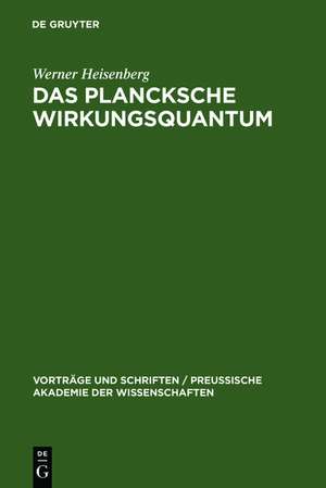 Das Plancksche Wirkungsquantum de Werner Heisenberg