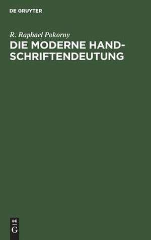 Die moderne Handschriftendeutung de Richard Raphael Pokorny