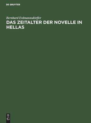 Das Zeitalter der NOvelle in Hellas de Bernhard Erdmannsdörffer