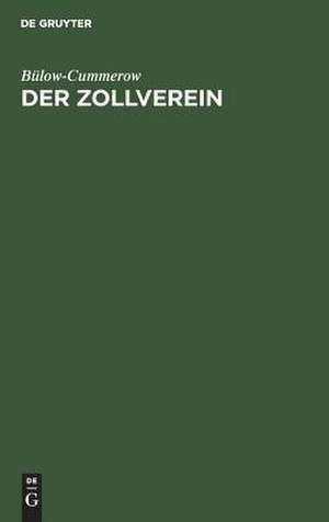 Der Zollverein: sein System und dessen Gegner de Ernst Gottfried Georg Bülow-Cummerow