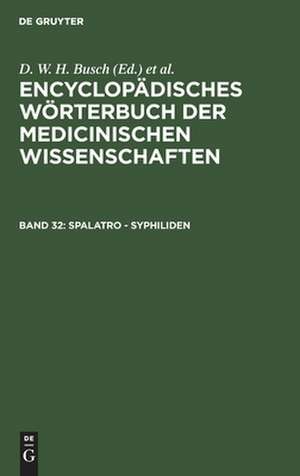 Spalatro - Syphiliden: aus: [Enzyklopädisches Wörterbuch der medizinischen Wissenschaften] Encyclopädisches Wörterbuch der medicinischen Wissenschaften, Bd. 32 de D. W. H. Busch