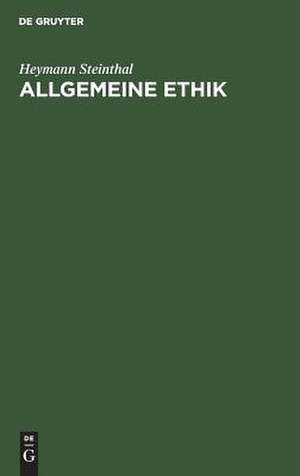 Allgemeine Ethik de Heymann Steinthal