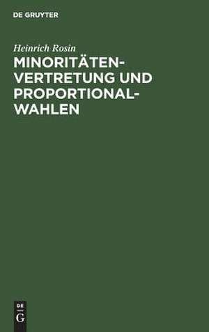 Minoritätenvertretung und Proportionalwahlen: ein ÜberSick über deren Systeme, Verbreitung, Begründung de Heinrich Rosin