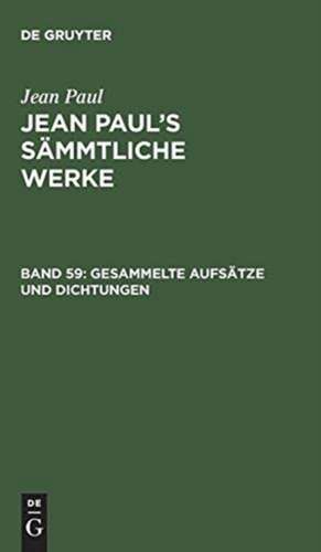 Gesammelte Aufsätze und Dichtungen: Theil 59 de Jean Paul