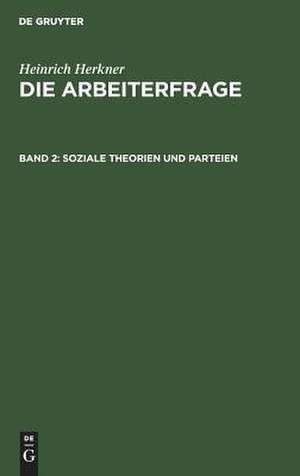 Soziale Theorien und Parteien: Bd. 2 de Heinrich Herkner