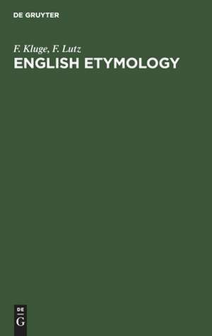 English etymology: a select glossary serving as an introd. to the history of the English language de Friedrich Kluge