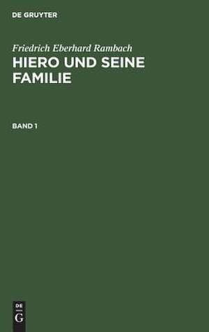 Hiero und seine Familie: Bd. 1 de Friedrich Eberhard Rambach