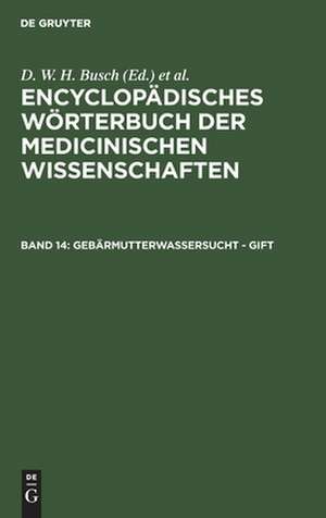 Gebärmutterwassersucht - Gift: aus: [Enzyklopädisches Wörterbuch der medizinischen Wissenschaften] Encyclopädisches Wörterbuch der medicinischen Wissenschaften, Bd. 14 de D. W. H. Busch