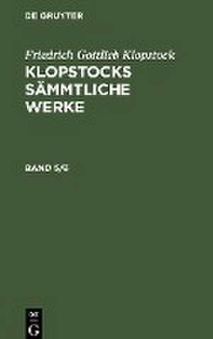 Oden ; Theil 2: aus: [Sämmtliche Werke ] Klopstocks sämmtliche Werke, 5 de Friedrich Gottlieb Klopstock