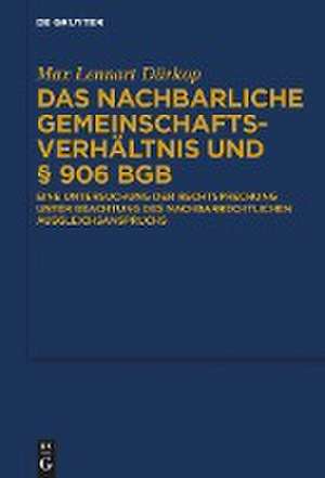 Das nachbarliche Gemeinschaftsverhältnis und § 906 BGB de Max Lennart Dürkop