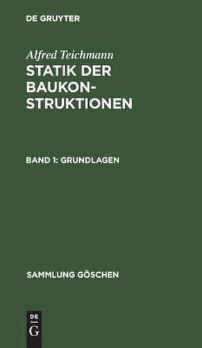 Grundlagen. - 1971. - 98 S.: Ill. - (... ; 4119), aus: Statik der Baukonstruktionen, 1 de Alfred Teichmann