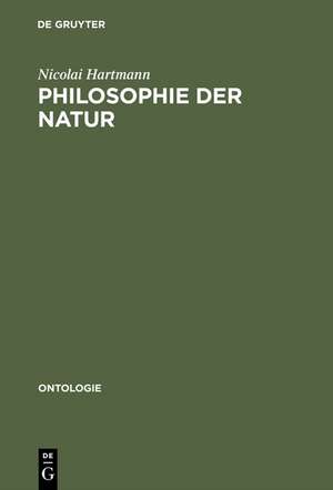 Philosophie der Natur: Abriß der speziellen Kategorienlehre de Nicolai Hartmann