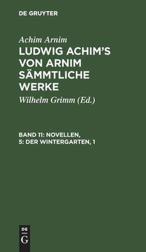 Novellen, 5: Der Wintergarten, 1 de Ludwig Achim Arnim