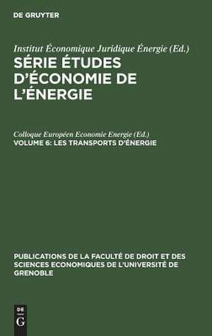 Les transports d'énergie: Techniques nouvelles et conséquences économiques ; Travaux du Colloque Européen d'Economie de l'Energie, Grenoble, 6-8 mai 1965 de Colloque Européen d'Economie de l'Energie <1965>