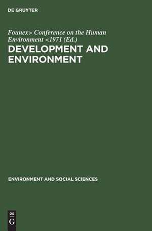 Development and environment: report and working papers of a panel of experts convened by the secretary-general of the United Nations Conference on the Human Environment (Founex, Switzerland, June 4-12, 1971 de Founex> Conference on the Human Environment <1971