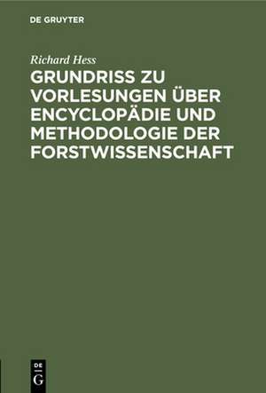 Grundriβ zu Vorlesungen über Encyclopädie und Me – In Verbindung mit einer geschichtlichen Einleitung und mit besonderer Berücksichtigung der de R. Hess