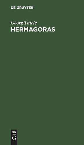 Hermagoras: ein Beitrag zur Geschichte der Rhetorik de Georg Thiele