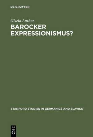 Barocker Expressionismus? de Gisela Luther