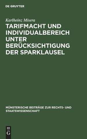 Tarifmacht und Individualbereich unter Berücksichtigung der Sparklausel de Karlheinz Misera