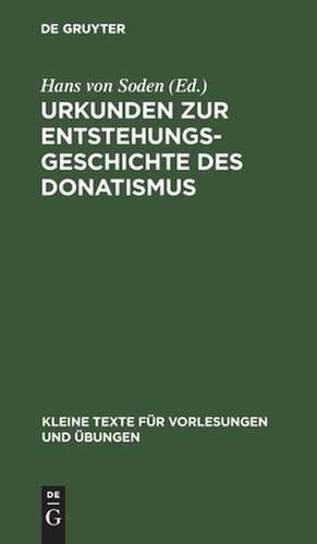 Urkunden zur Entstehungsgeschichte des Donatismus de Hans Soden