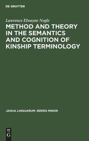 Method and theory in the semantics and cognition of kinship terminology de Lawrence Elwayne Nogle