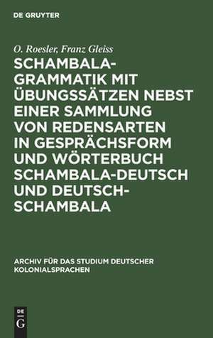 Schambala-Grammatik mit Übungssätzen nebst einer Sammlung von Redensarten in Gesprächsform und Wörterbuch schambala-deutsch und deutsch-schambala de O. Roesler