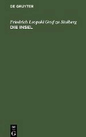 Die Insel de Friedrich Leopold Graf Zu Stolberg
