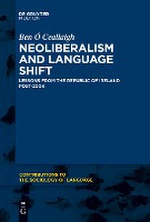 Neoliberalism and Language Shift de Ben O Ceallaigh