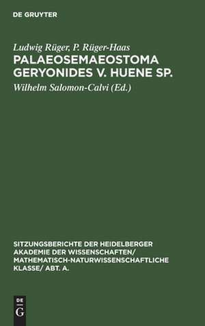 Palaeosemaeostoma geryonides v. Huene sp., eine sessile Meduse aus dem Dogger von Wehingen in Württemberg und Medusina liasica nov. sp., eine coronatenähnliche Meduse aus dem mittleren Lias von Hechingen in Württemberg de Ludwig Rüger