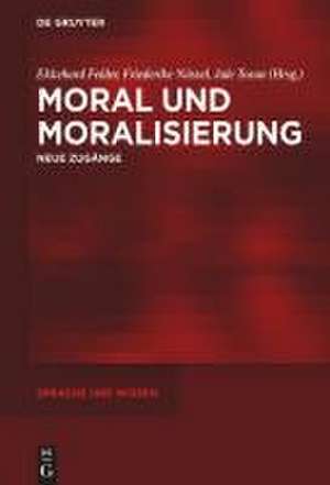 Moral und Moralisierung de Ekkehard Felder