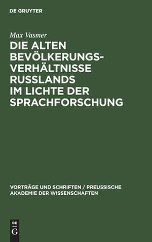 Die alten Bevölkerungsverhältnisse Russlands im Lichte der Sprachforschung de Max Vasmer