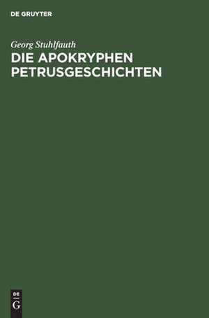 Die apokryphen Petrusgeschichten – In der altchristlichen Kunst de Georg Stuhlfauth