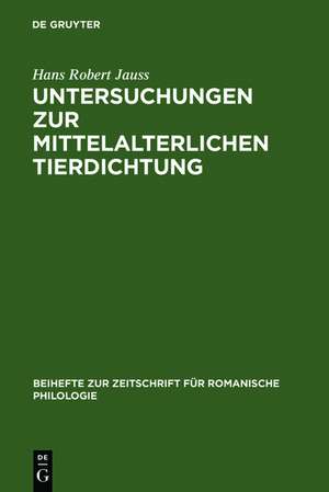 Untersuchungen zur mittelalterlichen Tierdichtung de Hans Robert Jauss