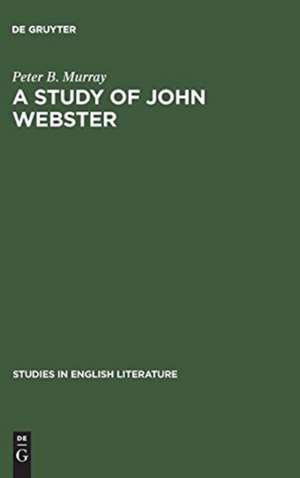 A study of John Webster de Peter B. Murray