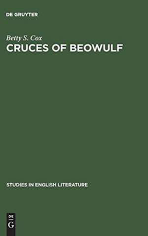 Cruces of Beowulf de Betty S. Cox