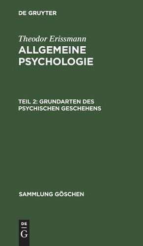 Grundarten des psychischen Geschehens: aus: Allgemeine Psychologie, Bd. 2 de Theodor Erismann