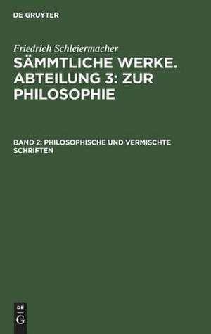 [Sämmtliche Werke] Friedrich Schleiermacher's sämmtliche Werke: 3, 2, 2 de Friedrich Schleiermacher