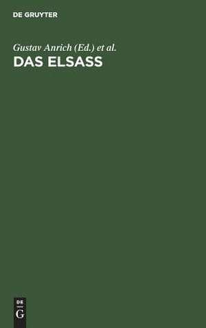 Das Elsass: ein Buch von seiner Geschichte, Art und Kunst de Gustav Anrich