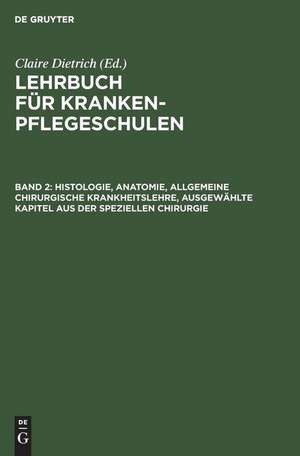 Histologie, Anatomie, allgemeine chirurgische Krankheitslehre, ausgewählte Kapitel aus der speziellen Chirurgie de Claire Dietrich